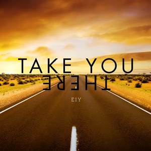 Take You There