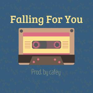 Falling For You