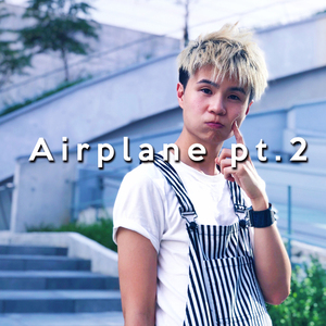 Airplane, Pt.2
