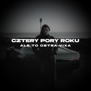 4 Pory Roku Ale To Ostra Vixa