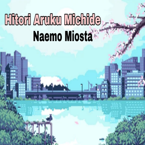 Hitori Aruku Michide