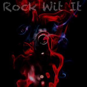 Rock Wit It