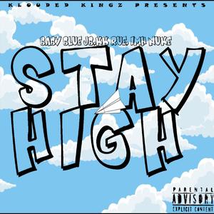 Stay High (feat. KK Rue & Baby Blue JB)