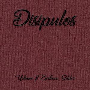 Disipulos (feat Zarkoce & Silder)