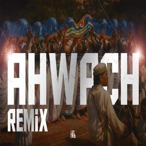 AHWACH RMX (NKIDIK ANMOUN)