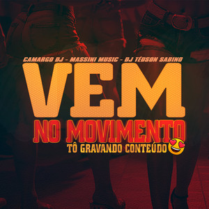 Vem no Movimento (Tô Gravando Conteúdo)