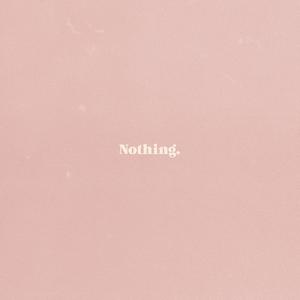 Nothing.