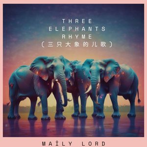 Three Elephants Rhyme (三只大象的儿歌)
