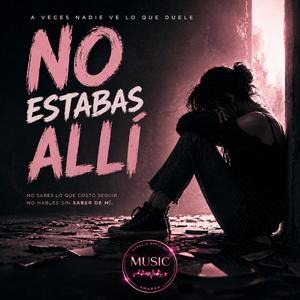 No estabas alli