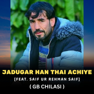 Jadugar Han Thai Achiye