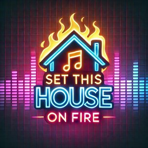Set this house on fire