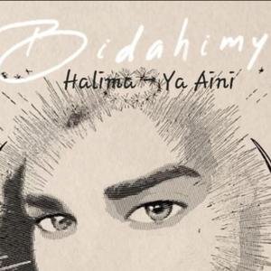 Bidahimy -Halima – Ya Aini