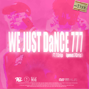 WE JUST DaNCE777 (feat. 7Drip)