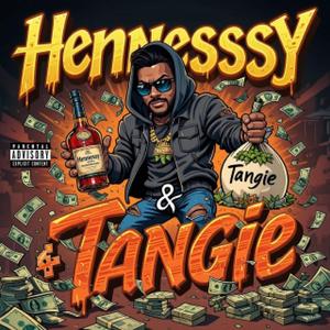 Hennessy and Tangie (feat. Tykoon)