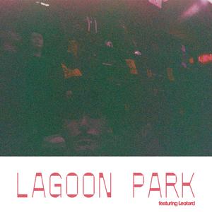 Lagoon Park (feat. Leotard)