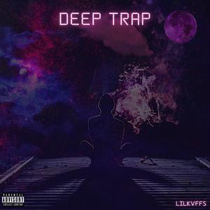 Deep Trap