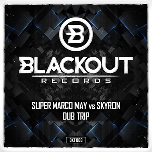 Dub Trip (Super Marco May vs. Skyron) (Extended)