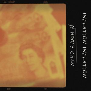 Inflation Inflation (feat. Hooly J Chan)