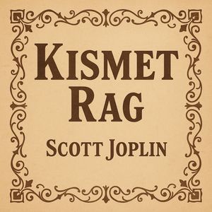Scott Joplin:Kismet Rag