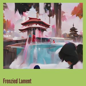 Frenzied Lament