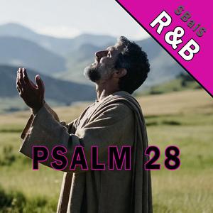 Psalm 28 (R&B)
