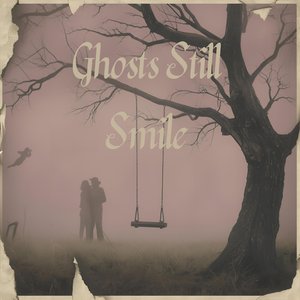 Ghosts Still Smile