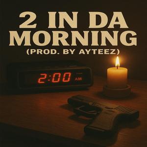 2 In Da Morning