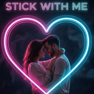 STICK WITH ME