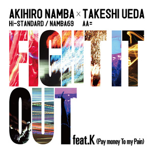 FIGHT IT OUT feat. K (Pay money To my Pain) -Neo Needle Remix-