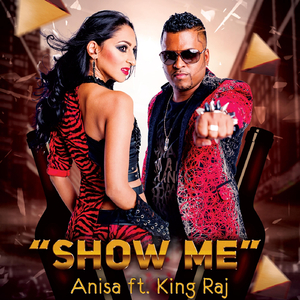 Show Me (feat. King Raj)