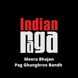 Meera Bhajan Pag Ghunghroo Bandh - Behag- Adi Thalam