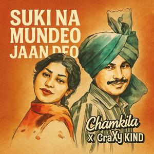 Suki Na Mundeo Jaan Deo (feat. Amar Singh Chamkila)
