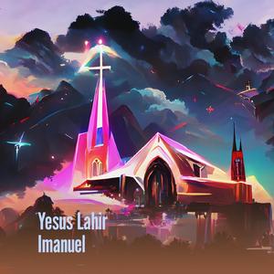 Yesus Lahir Imanuel