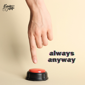 Always Anyway