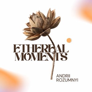 Ethereal Moments