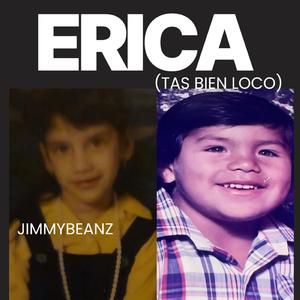ERICA (Tas Bien Loco)