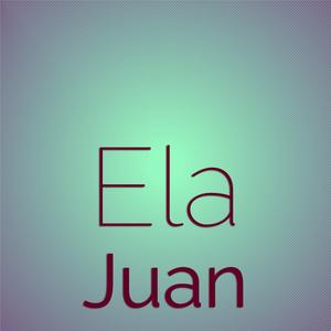 Ela Juan