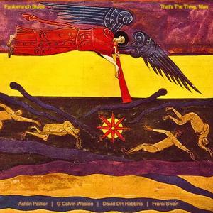 That's The Thing, Man (feat. Ashlin Parker, G Calvin Weston, David DR Robbins & Frank Swart)
