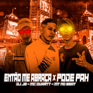 Então Me Abraça X Pode Páh (feat. MC Duartt)