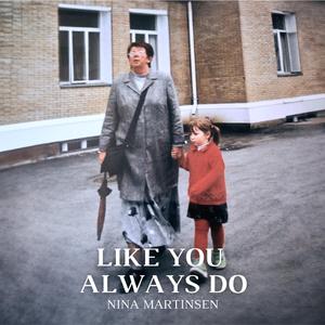 Like you always do