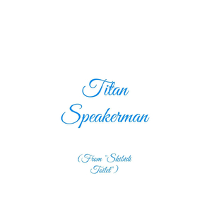 Titan Speakerman (From "Skibidi Toilet")