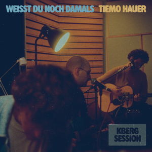 Weisst du noch damals (kberg session)