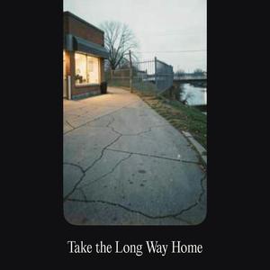 Take the Long Way Home