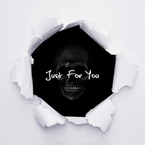 Just For You