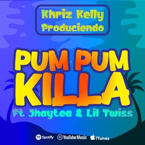 Pum Pum Killa (feat. Jhaytea & Lil Twiss)