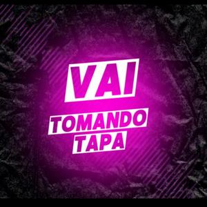 Vai tomando tapa