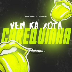 Vem Ka Xota Carequinha