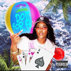 Do It For Fun (feat. PURPOSE)