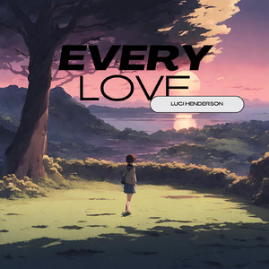 Every Love