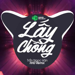 Lấy Chồng (HHD Remix)